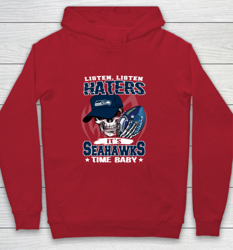 Listen Haters It is SEAHAWKS Time Baby NFL Youth Hoodie 7