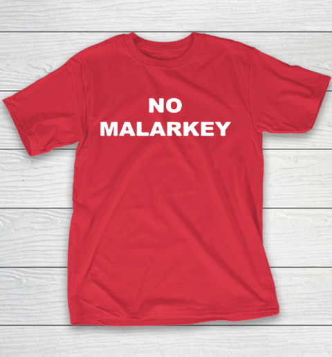 No Malarkey shirt Youth T-Shirt 7