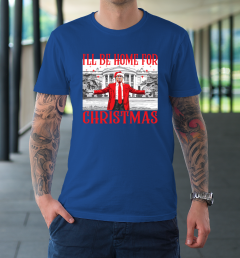 I'll Be Home For Christmas Santa Funny Trump Xmas Pajamas T-Shirt 7