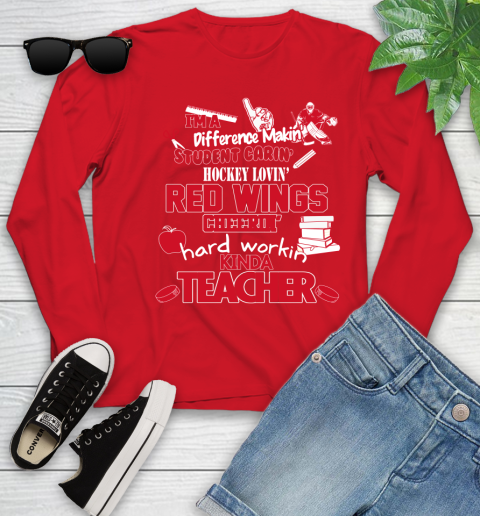 Detroit Red Wings NHL I'm A Difference Making Student Caring Hockey Loving Kinda Teacher Youth Long Sleeve 11
