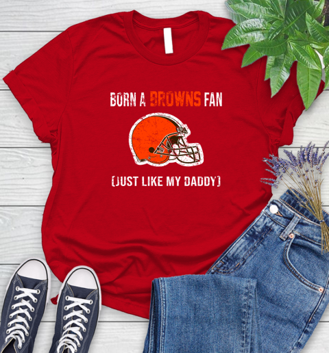 NFL Cleveland Browns Football Loyal Fan Just Like My Daddy Shirt Women's T-Shirt 11