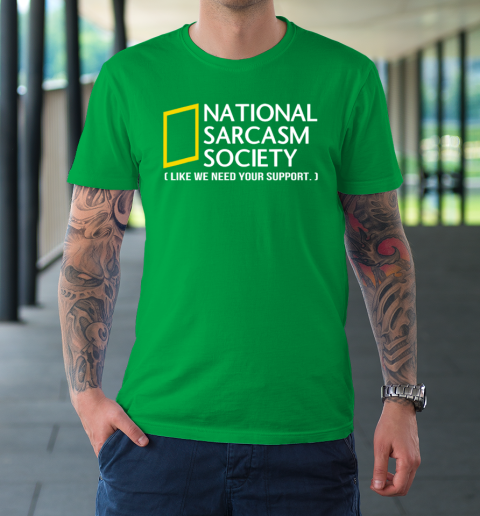 National sarcasm society T-Shirt 4