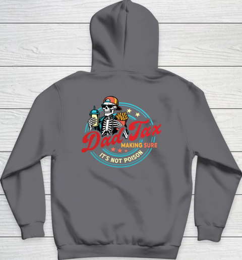 Dad Tax Making Sure It's Not Poison Hoodie 10
