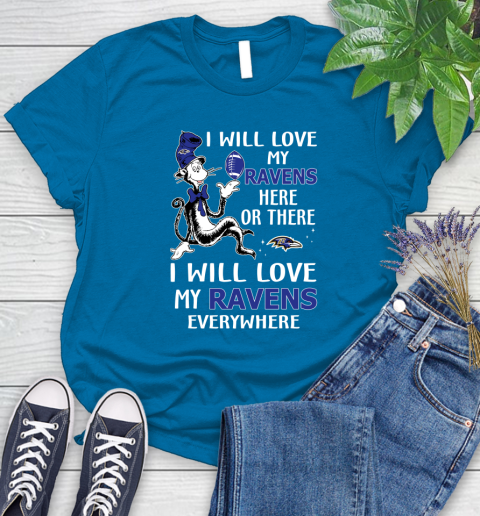 NFL Football Baltimore Ravens I Will Love My Ravens Everywhere Dr Seuss Shirt Women's T-Shirt 8