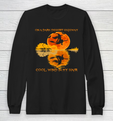 On A Dark Desert Highway T Shirt Witch Halloween Long Sleeve T-Shirt