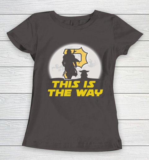 Pittsburgh Pirates MLB Baseball Star Wars Yoda And Mandalorian This Is The Way Women's T-Shirt 7