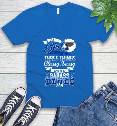St.Louis Blues NHL Hockey A Girl Should Be Three Things Classy Sassy And A Be Badass Fan V-Neck T-Shirt 5