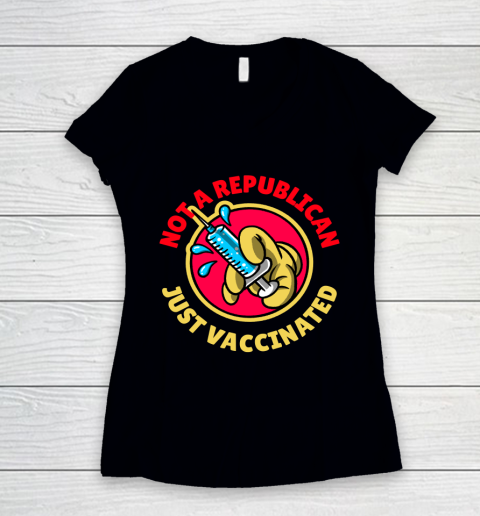 Not A Republican Just Vaccinated Tee Women's V-Neck T-Shirt