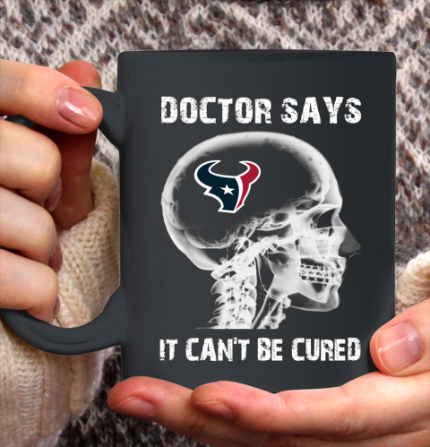 NFL Houston Texans Football Skull It Can't Be Cured Shirt Ceramic Mug 15oz