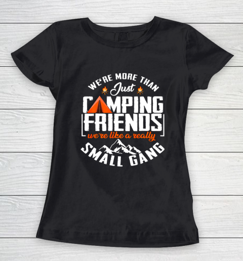 We re more than just camping friends funny camping gift Women's T-Shirt