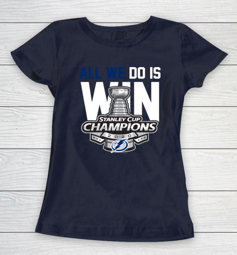 Tampa Bay Lightning Stanley Cup Champions All We Do Is Win Women's T-Shirt 2