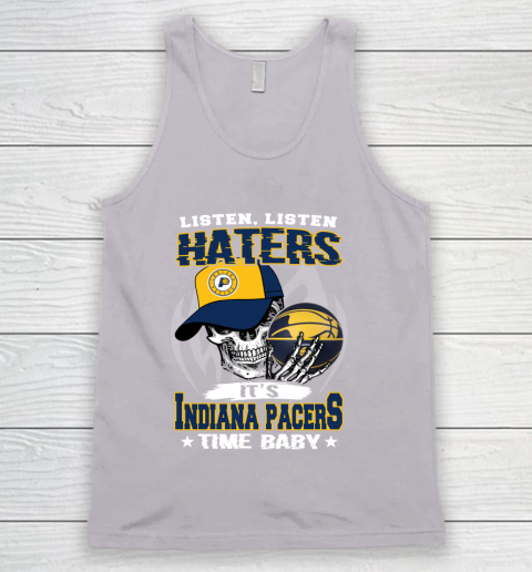 Listen Haters It is PACERS Time Baby NBA Tank Top 3