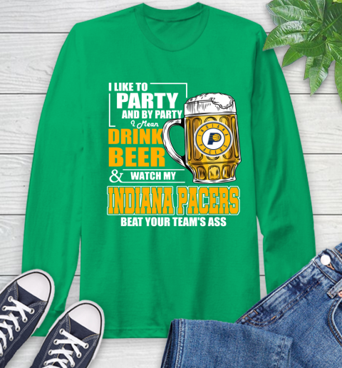 NBA Drink Beer and Watch My Indiana Pacers Beat Your Team's Ass Basketball Long Sleeve T-Shirt 8