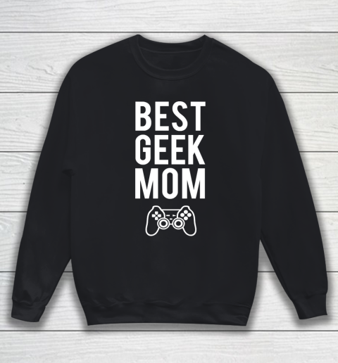 Mother's Day Funny Gift Ideas Apparel  Best Geek Mom T Shirt Sweatshirt