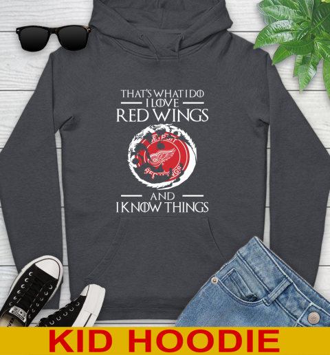 Detroit Red Wings NHL Hockey That's What I Do I Love My Team And I Know Things Game Of Thrones 136