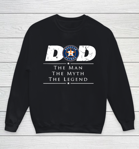 Houston Astros MLB Baseball Dad The Man The Myth The Legend Youth Sweatshirt