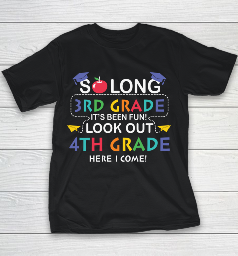 Back To School Shirt So long 3rd grade it's been fun look out 4th grade here we come Youth T-Shirt