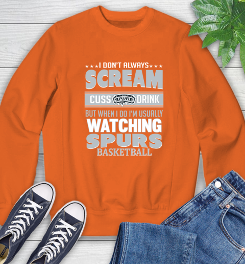 San Antonio Spurs NBA Basketball I Scream Cuss Drink When I'm Watching My Team Sweatshirt 3