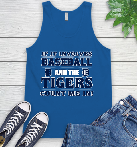 MLB If It Involves Baseball And The Detroit Tigers Count Me In Sports Tank Top 5