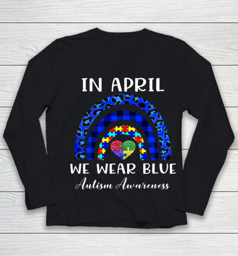In April We Wear Blue Autism Awareness Autism Puzzle Rainbow Youth Long Sleeve