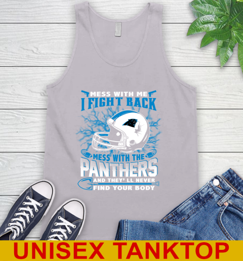 NFL Football Carolina Panthers Mess With Me I Fight Back Mess With My Team And They'll Never Find Your Body Shirt Tank Top 3