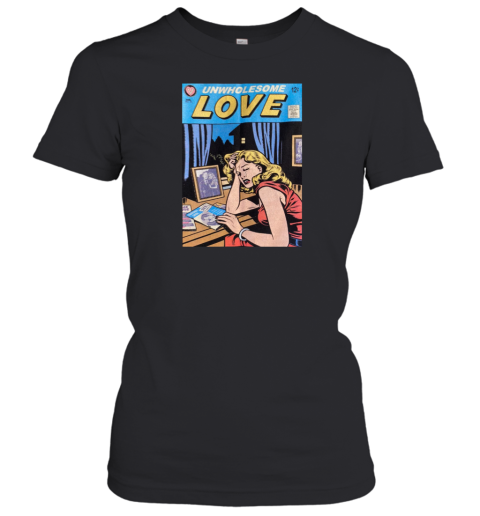 Unwholesome Love Women's T-Shirt