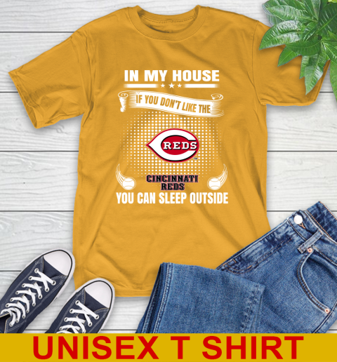 Cincinnati Reds MLB Baseball In My House If You Don't Like The Reds You Can Sleep Outside Shirt T-Shirt 2