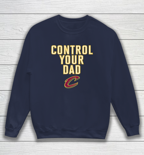 Cleveland Cavaliers Control Your Dad Sweatshirt 2