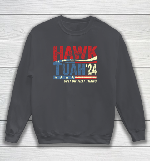 Hawk Tuah 24 Spit On That Thang Sweatshirt 3