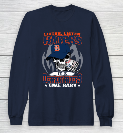 Listen Haters It is TIGERS Time Baby MLB Long Sleeve T-Shirt 2