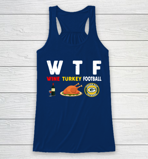 Green Bay Packers Giving Day WTF Wine Turkey Football NFL Racerback Tank 6