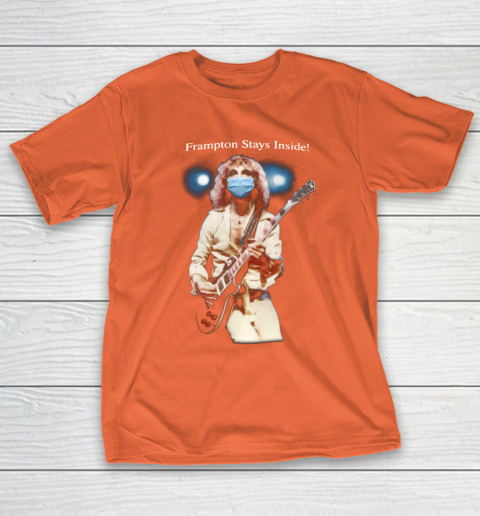 Peter Frampton Covid Stays Inside T-Shirt 4