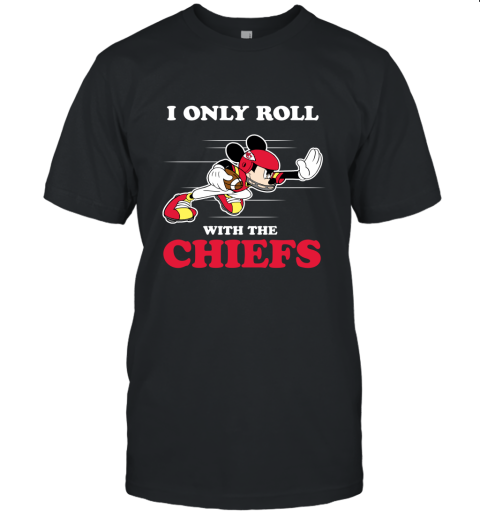 NFL Mickey Mouse I Only Roll With Kansas City Chiefs Unisex Jersey Tee