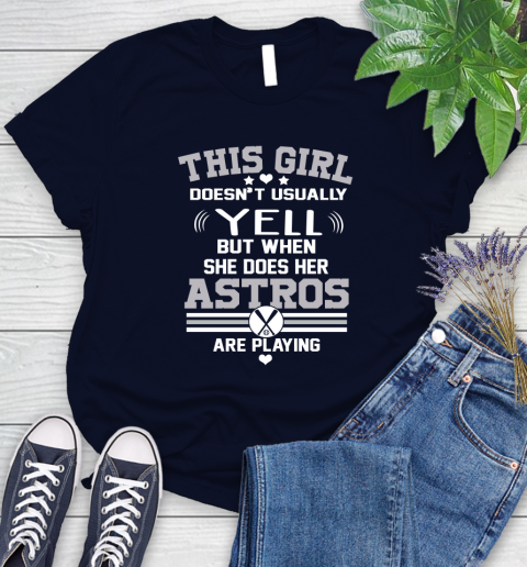 Houston Astros MLB Baseball I Yell When My Team Is Playing Women's T-Shirt 2