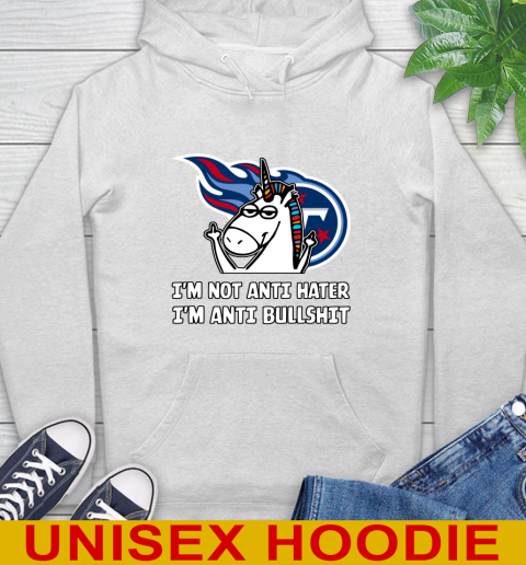 Tennessee Titans NFL Football Unicorn I'm Not Anti Hater I'm Anti Bullshit Hoodie