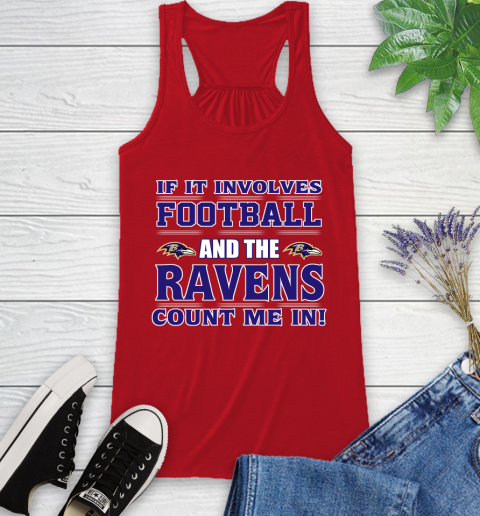 NFL If It Involves Football And The Baltimore Ravens Count Me In Sports Racerback Tank 6