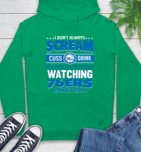 Philadelphia 76ers NBA Basketball I Scream Cuss Drink When I'm Watching My Team Hoodie 8