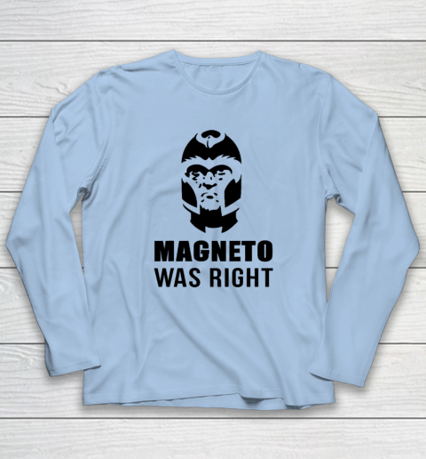 Magneto Was Right Funny Long Sleeve T-Shirt 5