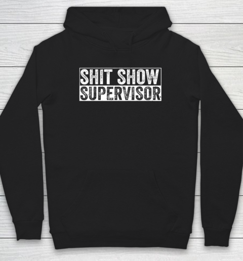 Cool Shit Show Supervisor Hilarious Vintage For Adults Hoodie