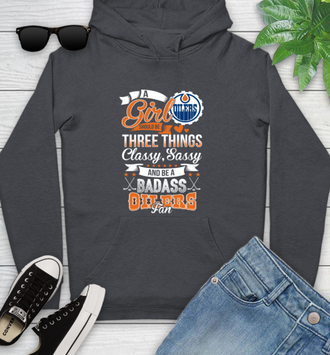 Edmonton Oilers NHL Hockey A Girl Should Be Three Things Classy Sassy And A Be Badass Fan Youth Hoodie 10