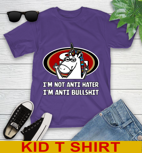 San Francisco 49ers NFL Football Unicorn I'm Not Anti Hater I'm Anti Bullshit Youth T-Shirt 4