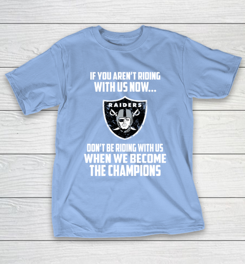 NFL Oakland Raiders Football We Become The Champions T-Shirt 10
