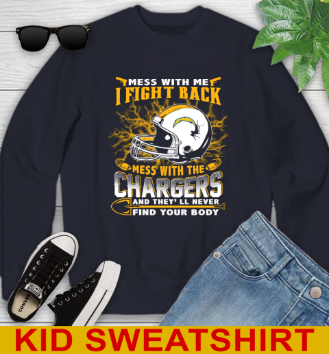 NFL Football San Diego Chargers Mess With Me I Fight Back Mess With My Team And They'll Never Find Your Body Shirt Youth Sweatshirt 2