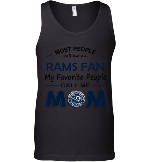 Most People Call Me Los Angeles Rams Fan Football Mom Tank Top