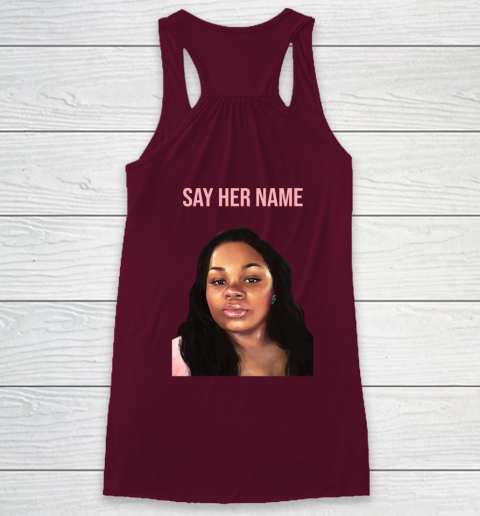 Arrest the cops who killed Breonna Taylor- Say Her Name Racerback Tank 10