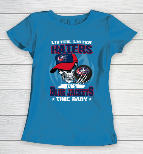 Listen Haters It is JACKETS Time Baby NHL Women's T-Shirt 6