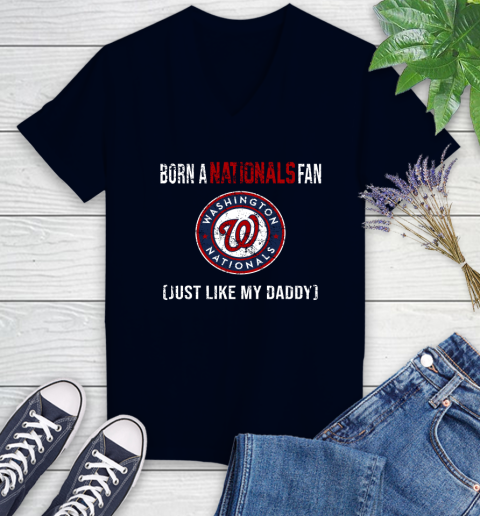 MLB Baseball Washington Nationals Loyal Fan Just Like My Daddy Shirt Women's V-Neck T-Shirt 2
