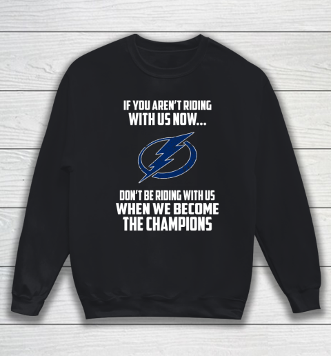 NHL Tampa Bay Lightning Hockey We Become The Champions Sweatshirt