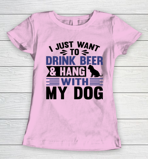Beer Lover Funny Shirt I Just Want To Drink Beer And Hang With My Dog  Humour Funny with Black Dog Women's T-Shirt 6