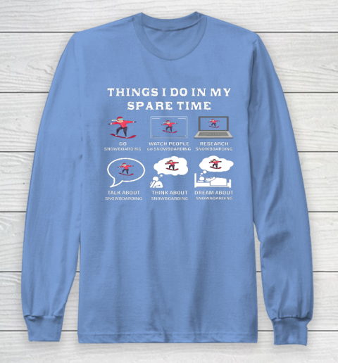 Things I Do In My Spare Time Snowboarding Snowboard Lovers Long Sleeve T-Shirt 8